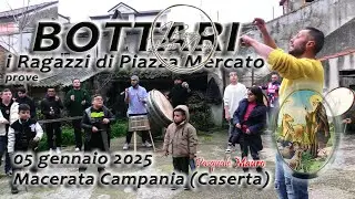 BOTTARI - i Ragazzi di Piazza Mercato - prove - Macerata Campania (Caserta) 05 gennaio 2025