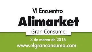 Presentaci&oacute;n del VI Encuentro Alimarket Gran Consumo
