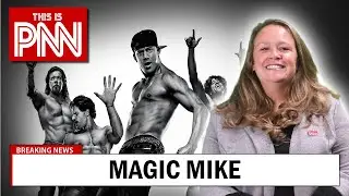 Magic Mike | The Parody News Network (PNN)