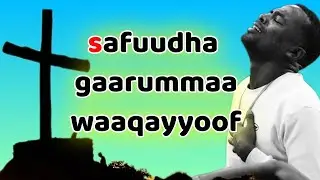 faarfannaa galataa gospel afaan oromoo 