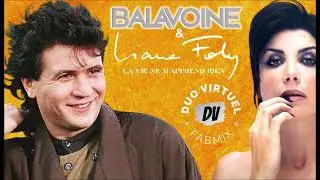 Daniel Balavoine et Liane Foly - Duo Virtuel Fabmix - La vie ne m'apprend rien