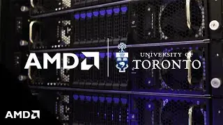 How the University of Toronto Uses AMD Technology to Power Their Research