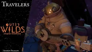 Outer Wilds / Travelers
