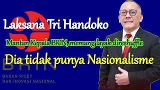 Kepala BRIN, Laksana Tri Handoko, memang layak di reshuffle. Nasionalismenya MINUS