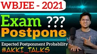Will WBJEE 2021 be postponed or not ? My take on it !!