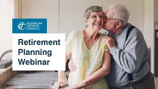 Retirement Planning Webinar - 21 January 2022 | Australian Catholic Superannuation