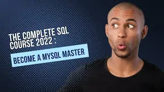 The Complete SQL Course 2022 | Become a MYSQL Master | On Learner