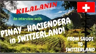 SWITZERLAND: PINAY HACIENDERA IN SWITZERLAND I PAANO? I ALAMIN I