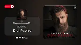 Moein Z - Didi Paeizo ( معین زد - دیدی پاییزو )