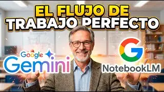 El Flujo de Trabajo con IA PERFECTO para DOCENTES | NotebookLM + Gemini