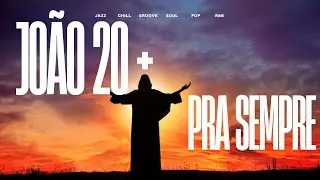 Jo&atilde;o 20 + pra sempre