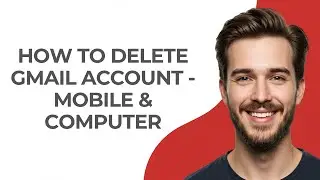 How To Delete Gmail Account - Mobile & Computer - GUIDE!