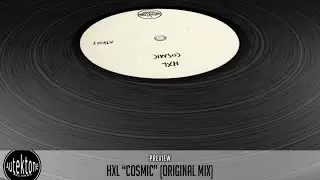 HXL - Cosmic (Original Mix) - Official Preview (Autektone Records)