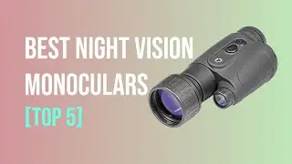 Best Night Vision Monoculars 2022 - Top 5 Picks!