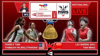 PEARLY/THINAAH 🇲🇾 vs. LIU SS/TAN N 🇨🇳 LIVE! 2025 BWF World C'ship FINAL | Darence Chan Watchalong