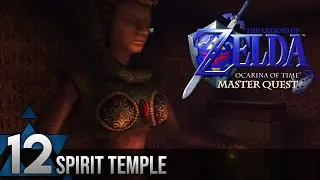 ◀ 12 🗿 Spirit Temple ▶ Ocarina of Time 3D Master Quest Walkthrough