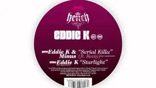 Eddie K & Minus - Serial Killa (ft. Beezy)