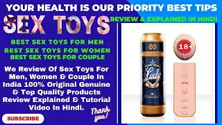 Sex Toys Uses Side effects & safe | Flashlight Masturbation Vagina Review & Tutorial Hindi | Part 25