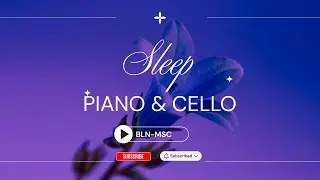 Sleep Piano and Cello