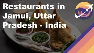Restaurants in Jamui, Uttar Pradesh - India