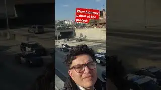 Wow highway patrol at the protest