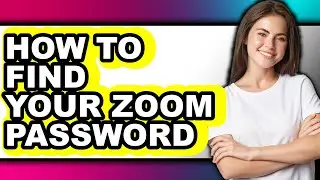 How to Find Your Zoom Password (updated)