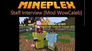 Mineplex Staff Interview [Mod WowCaleb]