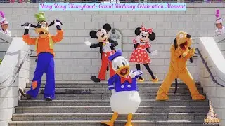 Hong Kong Disneyland- Grand Birthday Celebration Moment (Classic Version)