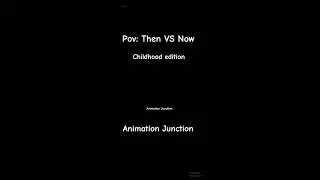 POV: Childhood vs Now#animation #ai #shorts #viral #facts #edit #invidious.ai #Animation Junction