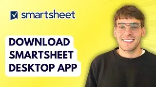 How to Download Smartsheet Desktop App [2026 Full Guide]