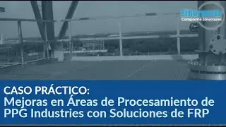 Mejoras en &Aacute;reas de Procesamiento de PPG Industries con Soluciones de FRP