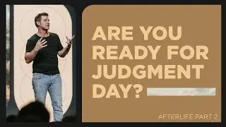 Are You Ready for Judgment Day? | Scott Baugh