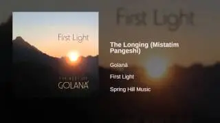 Golan&aacute; - The Longing (Mistatim Pangeshi)