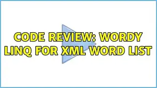 Code Review: Wordy LINQ for XML word list (2 Solutions!!)