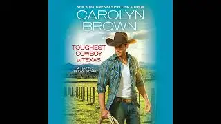 Toughest Cowboy in Texas: A Western Romance Audiobook by Carolyn Brown