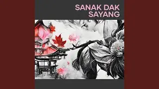 Sanak Dak Sayang