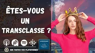 FD | &Ecirc;tes-vous un transclasse ? 🤔