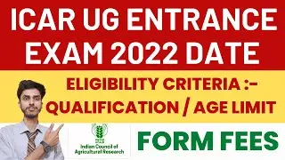 Icar Entrance Exam 2022 Eligibility Age limit, Qualification, Application form fees | Icar Exam date