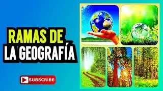 &iquest;Cu&aacute;les son las Ramas de la GEOGRAF&Iacute;A?