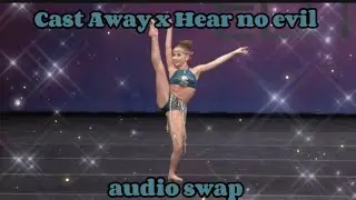 Cast Away x hear no evil audio swap || Swapping my top 20 favourite dance moms dances series 