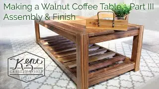 Making a Walnut Coffee Table - Part III - Assembly & Finish