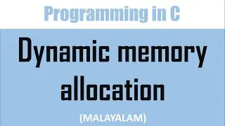 Dynamic memory allocation in C | Malayalam tutorial