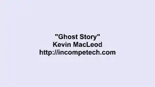 Kevin Macleod ~ Ghost Story