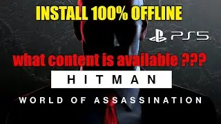 HITMAN WORLD OF ASSASSINATION PS5 INSTALL 100% OFFLINE