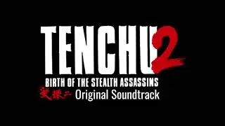 Tenchu 2: OST - Soundtrack 05 Kengeki (Mukuro Yobu Enbukyoku)