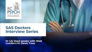 SAS Week: RCPsych's Dr Lily Read interviews West London's Dr Derek Tracy