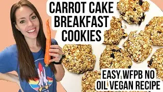 CARROT CAKE BREAKFAST COOKIES | Easy WFPB No Oil Vegan Recipe | The Starch Solution | Plant Based