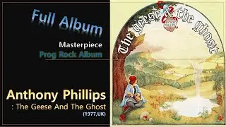 [Prog F.A]#223. Anthony Phillips - The Geese And The Ghost(1977,UK)