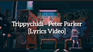 Trippychidi - Peter Parker [Lyrics] (Prod. ReeseyGotIt)