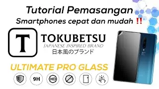 TOKUBETSU ULTIMATE PRO GLASS SMARTPHONE, CARA MUDAH DAN CEPAT PEMASANGAN ‼️🙌